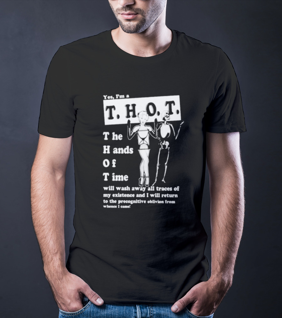 Yes I’m A THOT The Hands Of Time With Skeleton And Pin-Up Style Figure T-Shirt