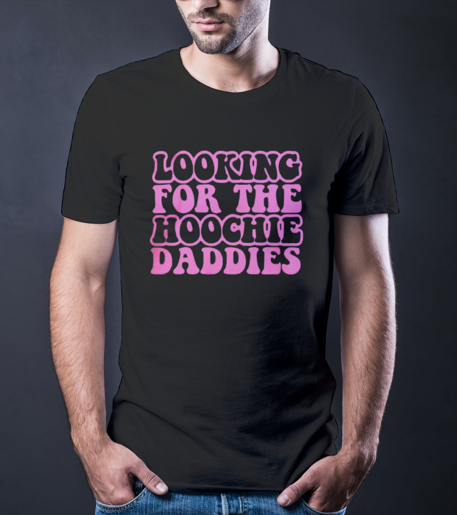 Looking For The Hoochie Daddies Retro T-Shirt