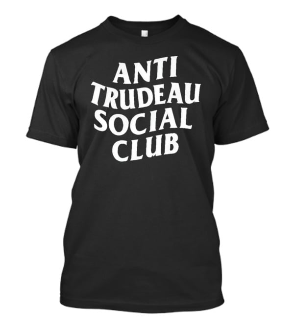 Anti Trudeau Social Club T-Shirt