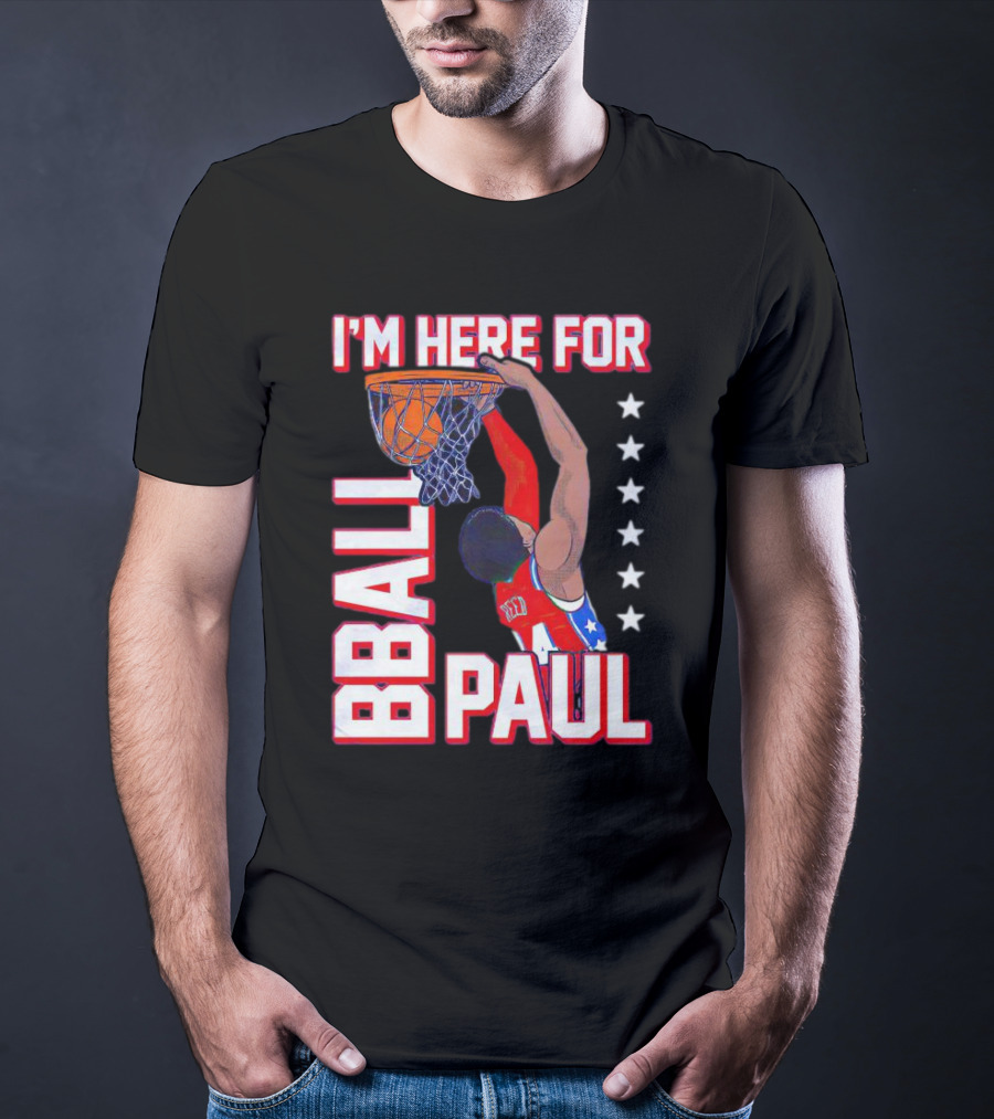 I'M HERE FOR BBALL PAUL T-Shirt