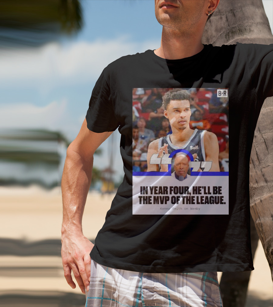 Kenny Smith On Wemby In Year Four He’ll Be The MVP Of The League T-Shirt