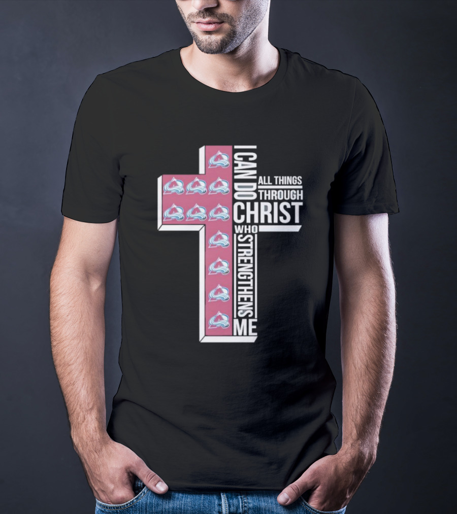 Colorado Avalanche I Can Do All Things Through Christ Who Strengthens Me Cross T-Shirt