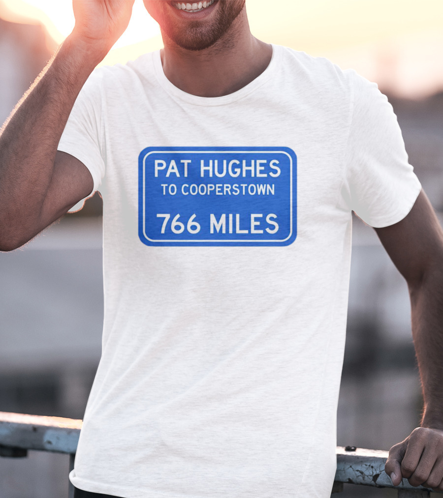 Pat Hughes Cooperstown Journey 766 Miles T-Shirt