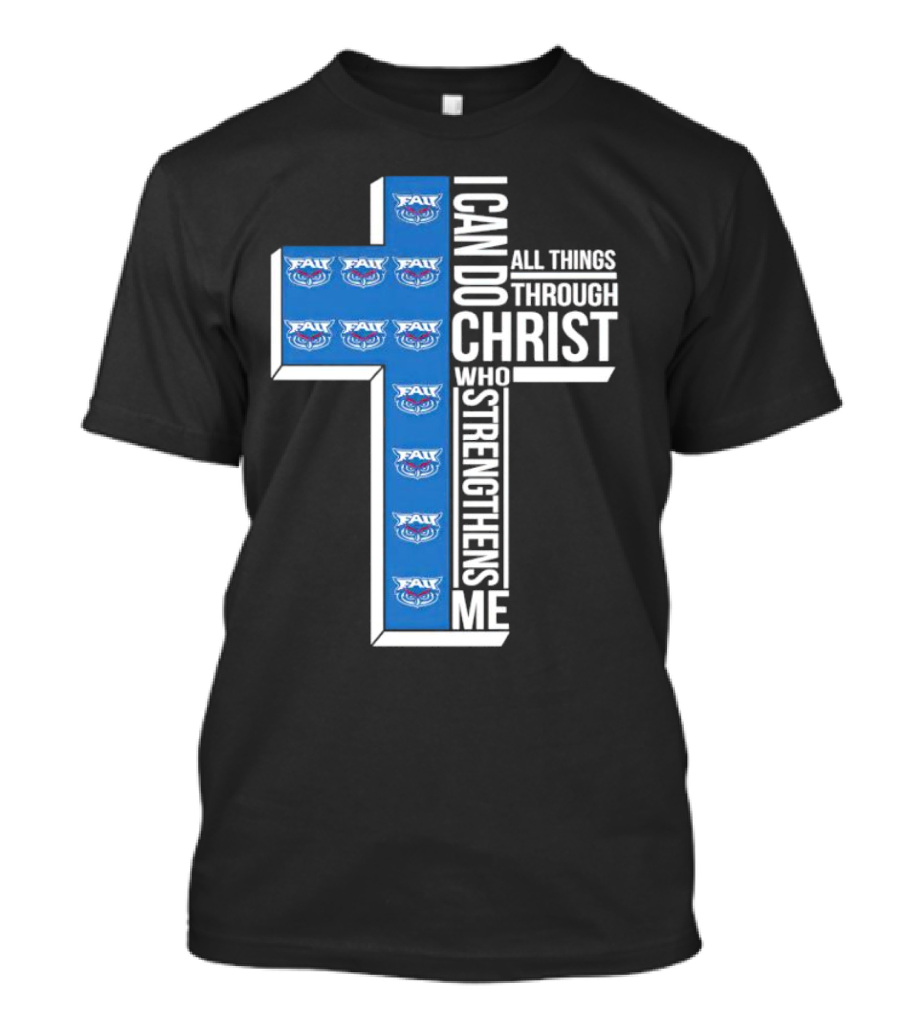 Atlantic Owls FAU I Can Do All Things Through Christ Who Strengthens Me T-Shirt