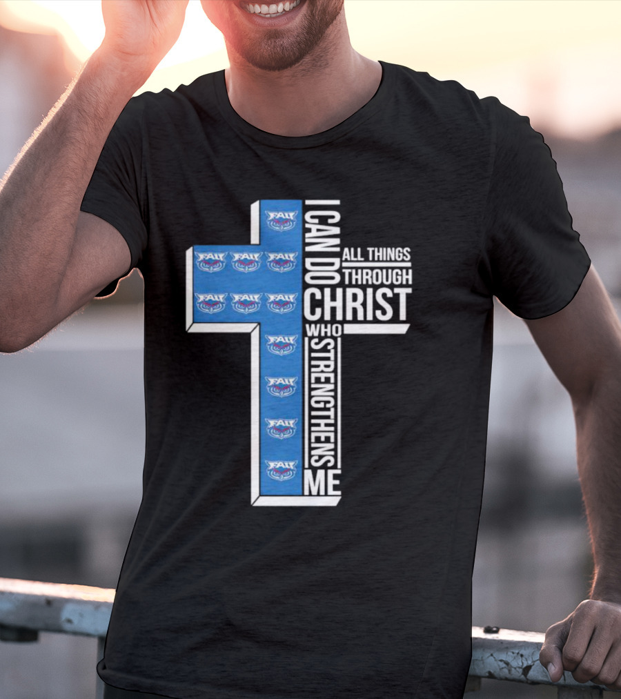 Atlantic Owls FAU I Can Do All Things Through Christ Who Strengthens Me T-Shirt