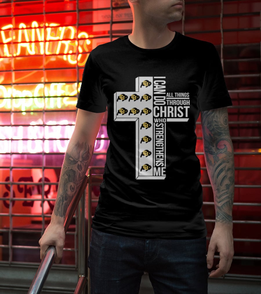 Colorado Buffaloes I Can Do All Things Through Christ Who Strengthens Me Cross Buffaloes T-Shirt