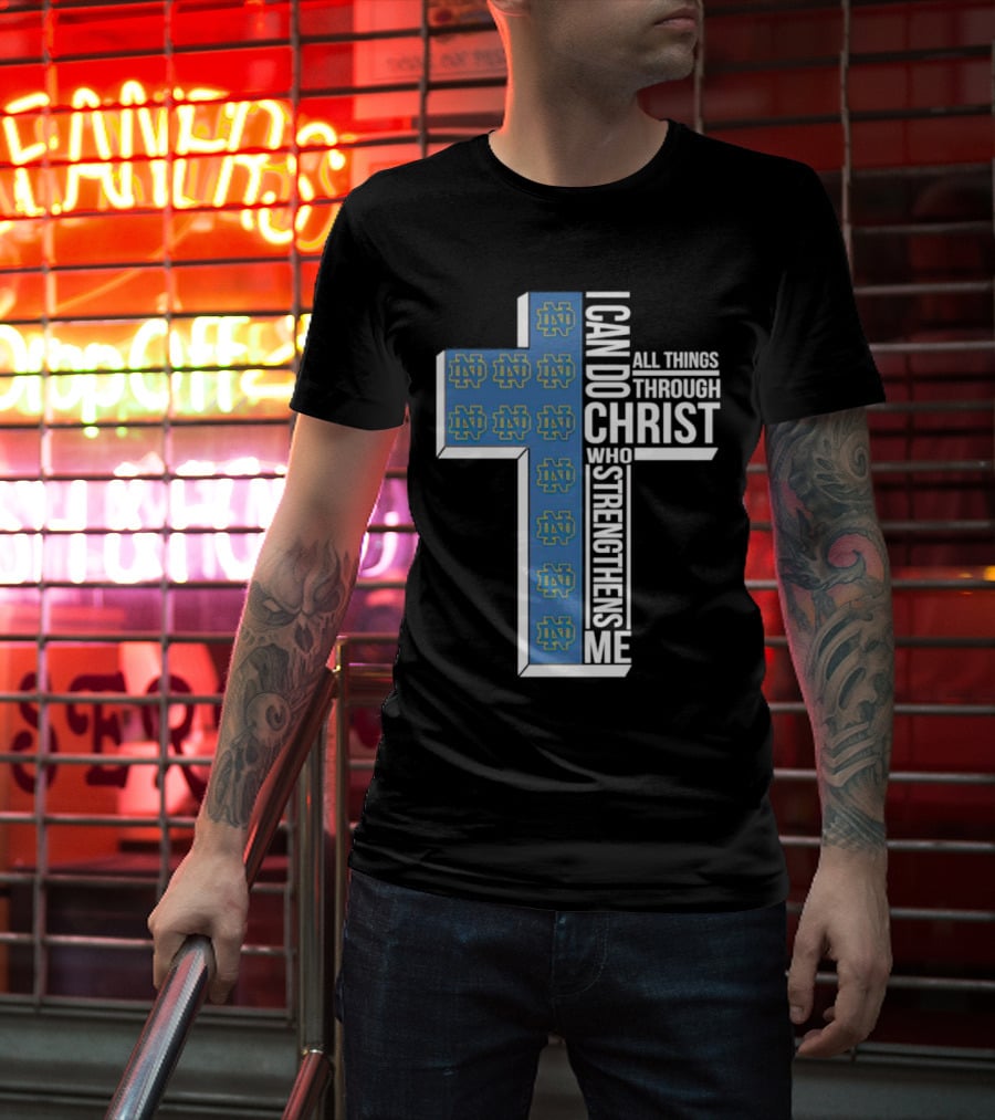Fighting Irish ND Cross I Can Do All Things Through Christ Who Strengthens Me T-Shirt
