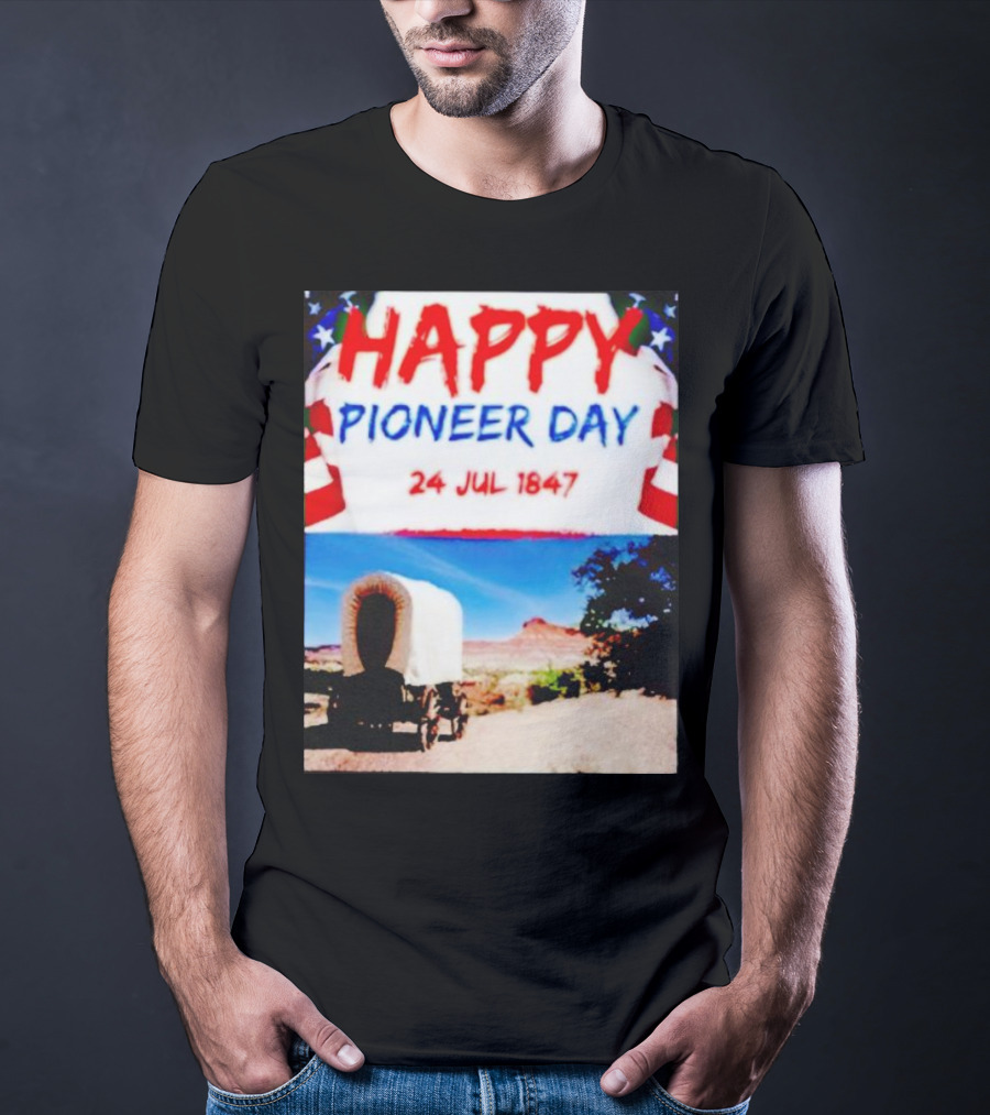Happy Pioneer Day 24 Jul 1847 Covered Wagon Desert Scene T-Shirt