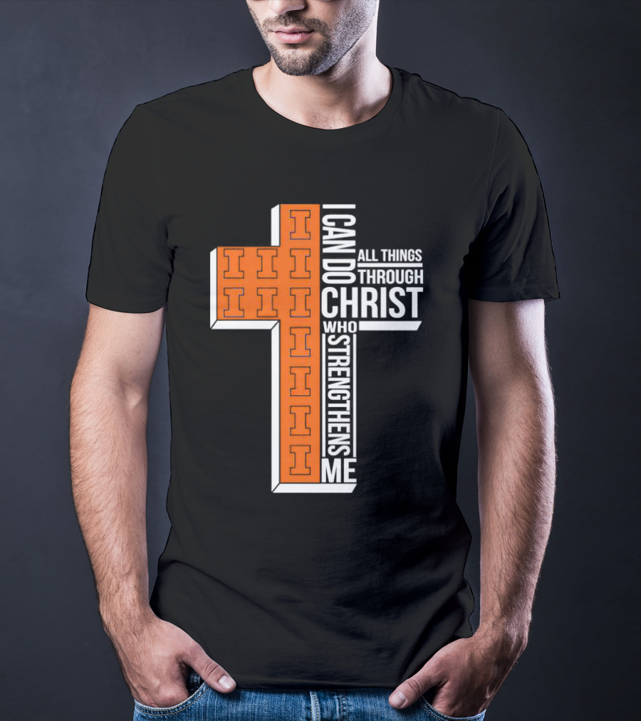 Illinois Fighting Illini I Can Do All Things Through Christ Who Strengthens Me Christian Inspirational Cross T-Shirt