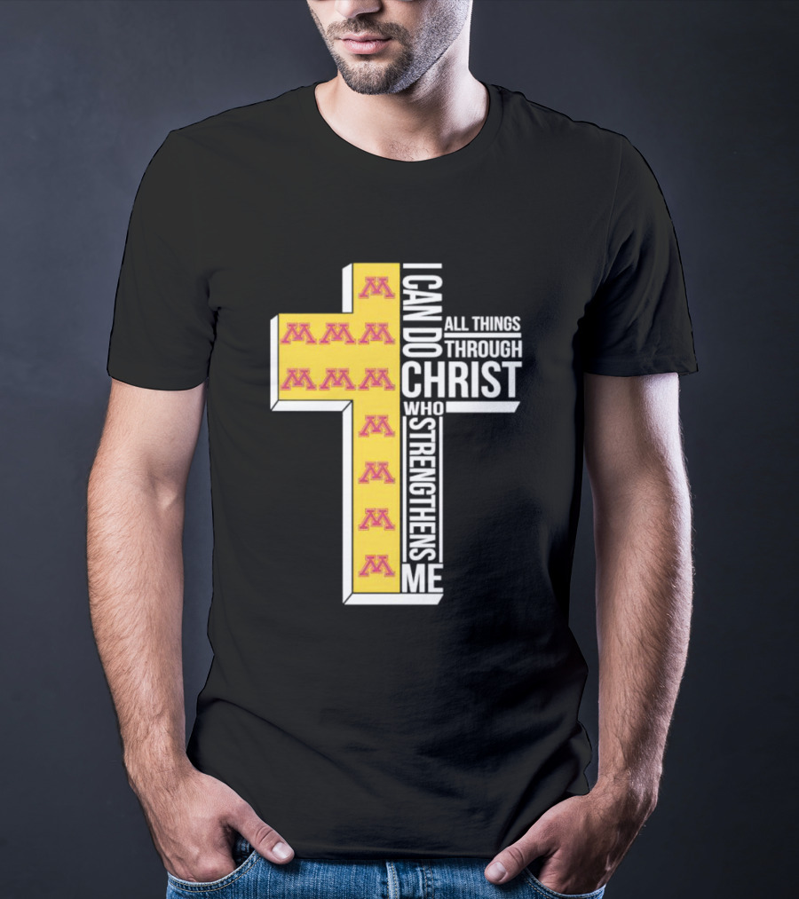 Minnesota Golden Gophers Logo Cross I Can Do All Things Through Christ Who Strengthens Me T-Shirt