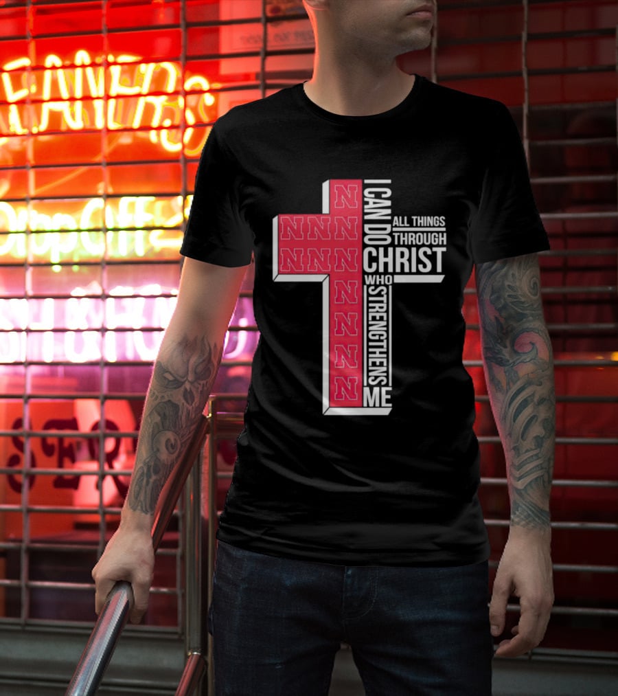 Nebraska Cornhuskers NNN I Can Do All Things Through Christ Who Strengthens Me T-Shirt
