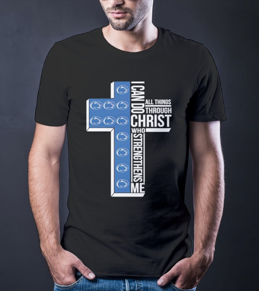 Nittany Lions I Can Do All Things Through Christ Who Strengthens Me Cross T-Shirt