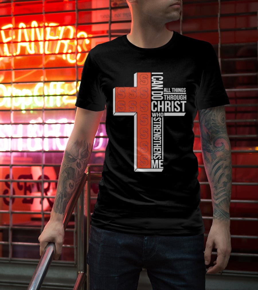 Syracuse Orange Cross S I Can Do All Things Through Christ Who Strengthens Me T-Shirt