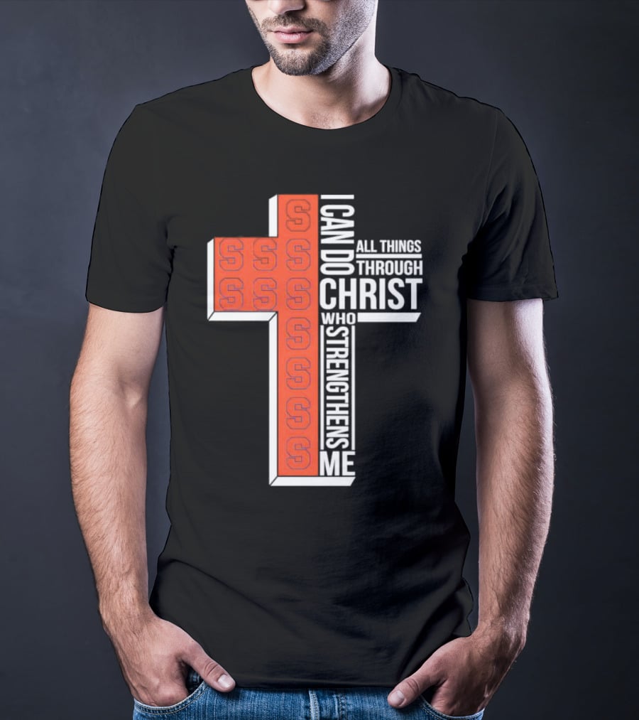 Syracuse Orange Cross S I Can Do All Things Through Christ Who Strengthens Me T-Shirt