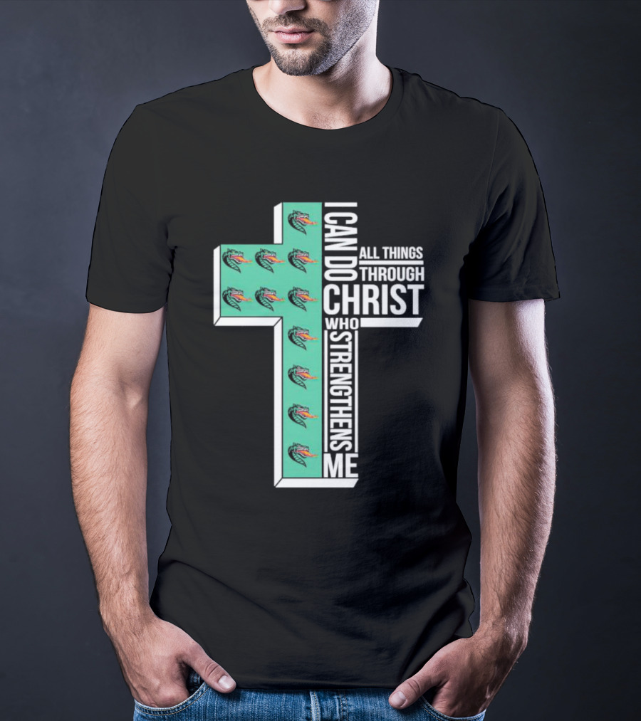 UAB Blazers Cross I Can Do All Things Through Christ Who Strengthens Me T-Shirt