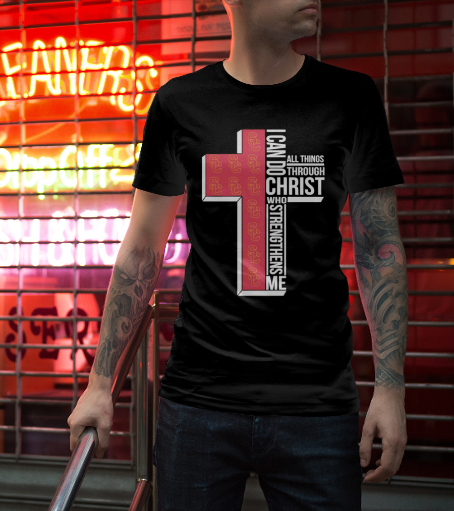 USC Trojans Cross I Can Do All Things Through Christ Who Strengthens Me T-Shirt