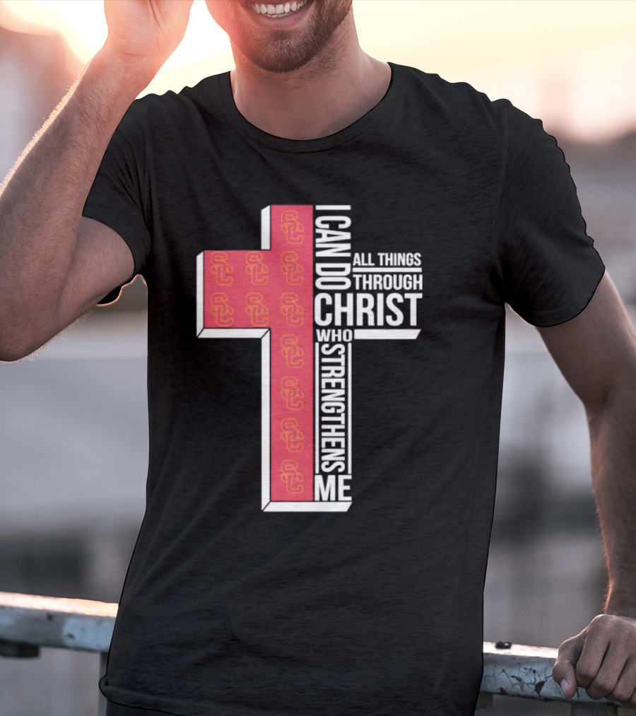 USC Trojans Cross I Can Do All Things Through Christ Who Strengthens Me T-Shirt