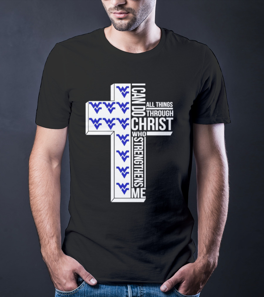 West Virginia Mountaineers I Can Do All Things Through Christ Who Strengthens Me Cross T-Shirt