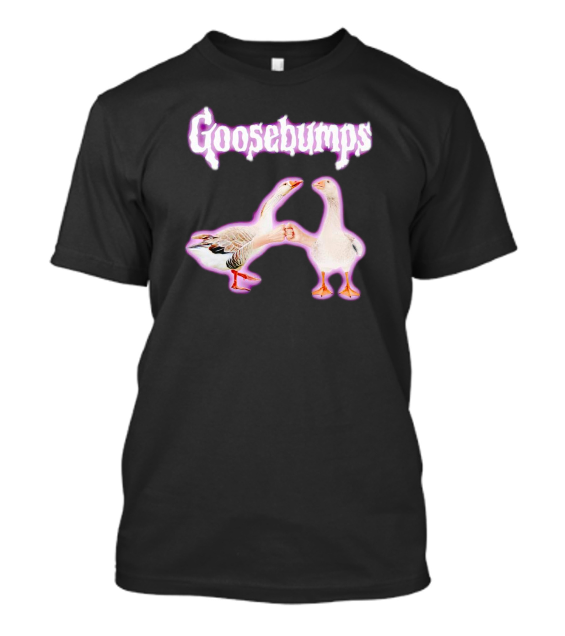 Goosebumps High Five Goose Meme T-Shirt
