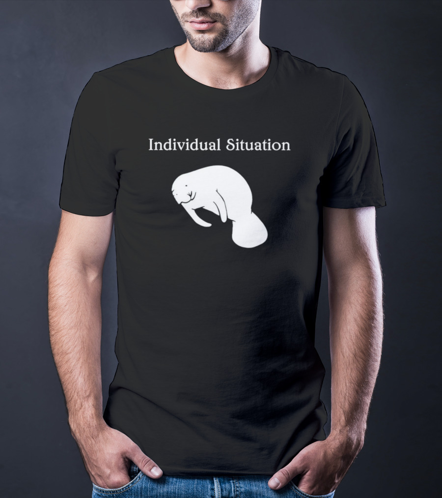 Individual Situation Manatee T-Shirt