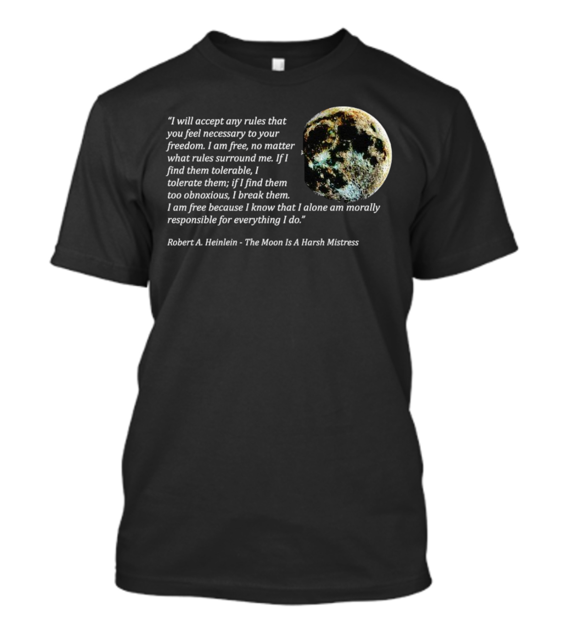 I Will Accept Any Rules Robert A Heinlein The Moon Is A Harsh Mistress T-Shirt