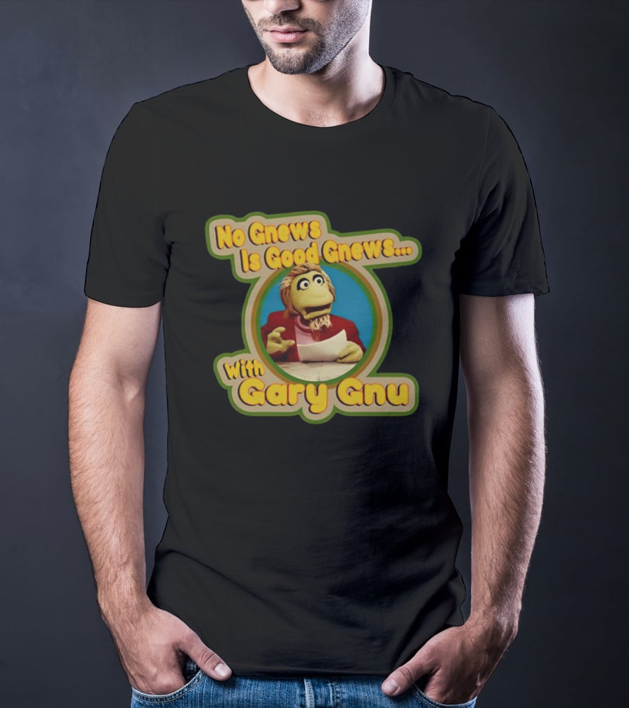 No Gnews Is Good Gnews With Gary Gnu Puppeteer 1980s Nostalgia T-Shirt