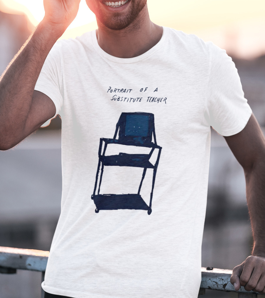 PORTRAIT OF A SUBSTITUTE TEACHER CART WITH TV T-Shirt