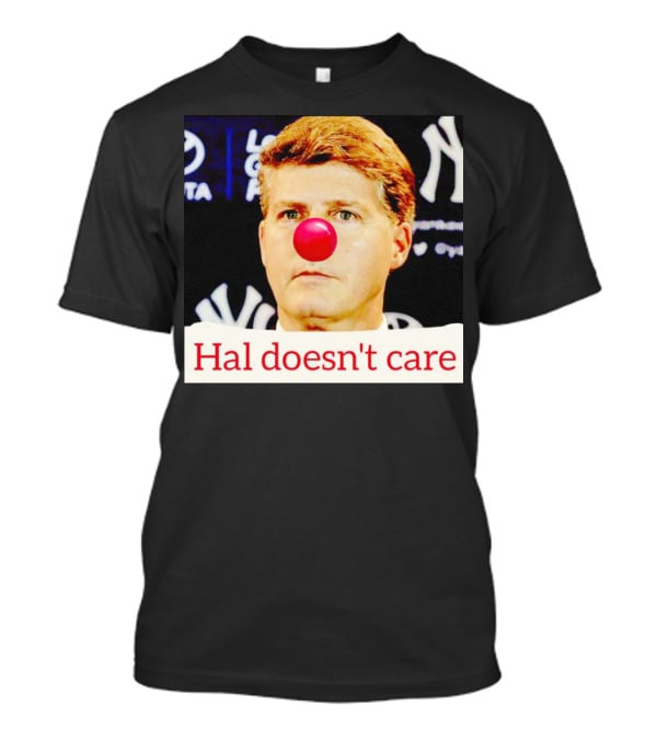 Hal Doesn't Care Red Nose Yankees T-Shirt