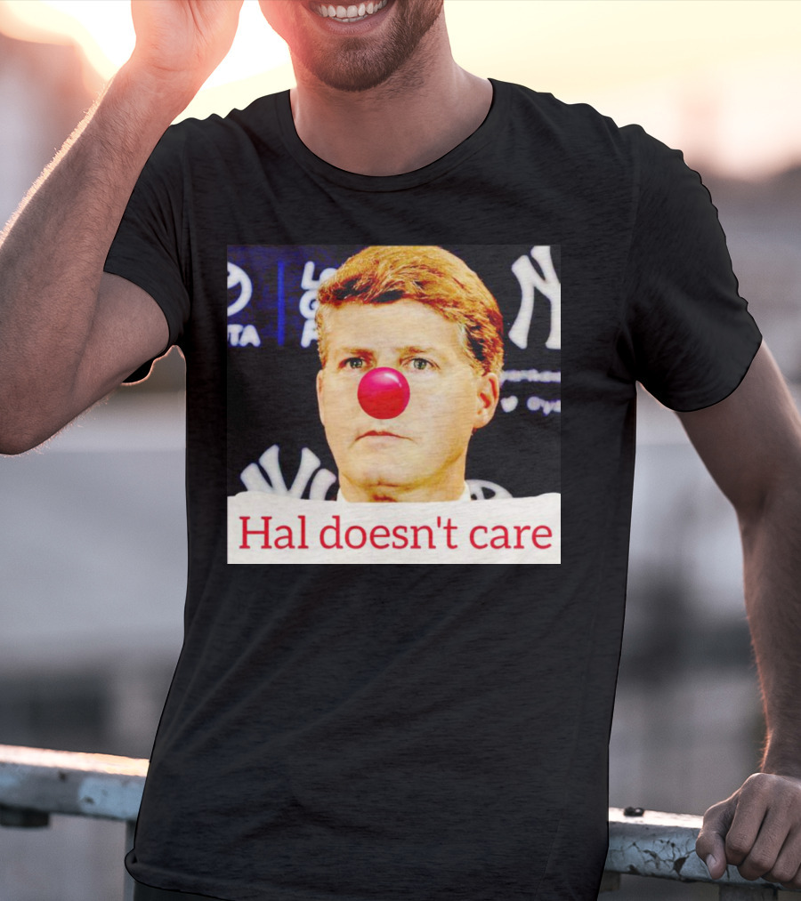 Hal Doesn't Care Red Nose Yankees T-Shirt