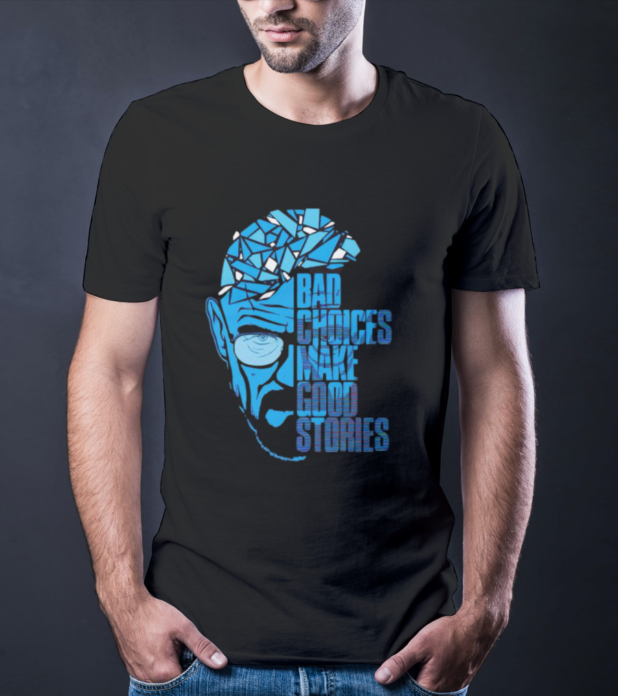 Walter White Bad Choices Make Good Stories Blue Geometric T-Shirt