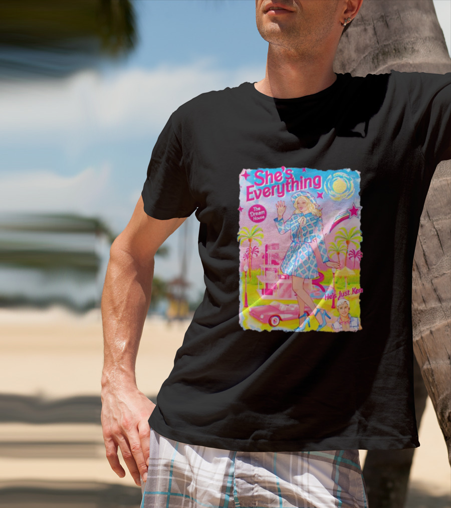 She's Everything The Dream House He's Just Ken Barbie T-Shirt