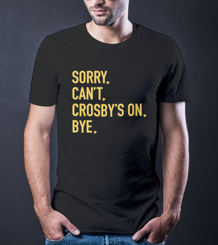 Sidney Crosby Sorry Can’t Crosby’s On Bye T-Shirt