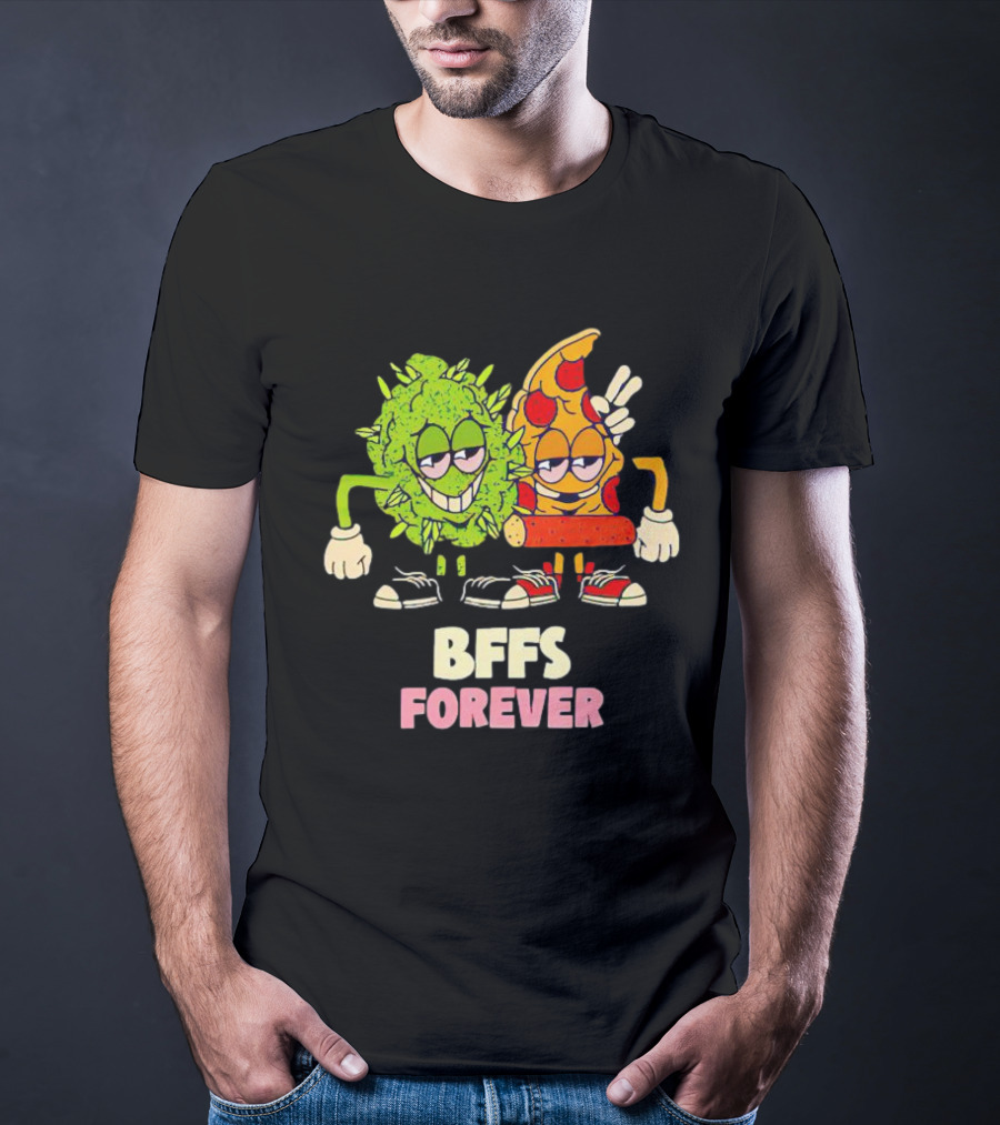 BFFS Forever Weed And Pizza Friendship T-Shirt
