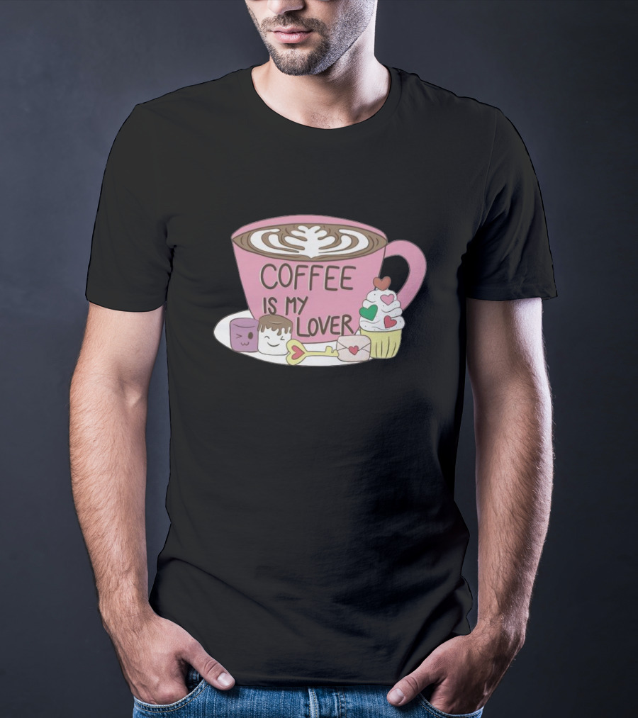 Coffee Is My Lover With Pink Cup And Sweet Treats T-Shirt