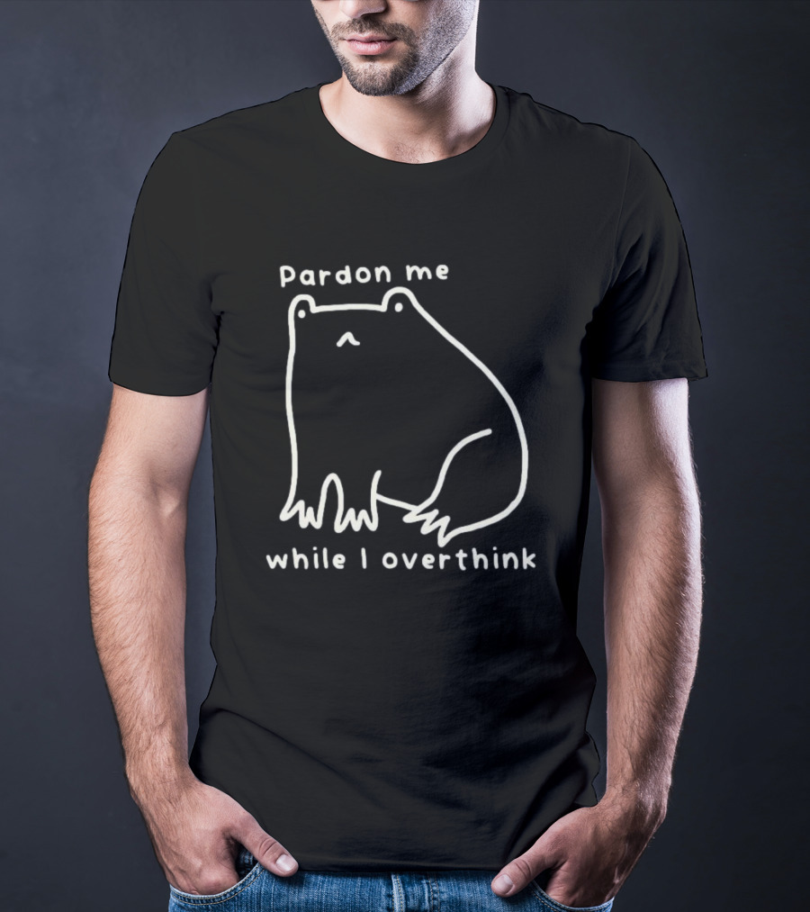 Pardon Me Frog While I Overthink T-Shirt