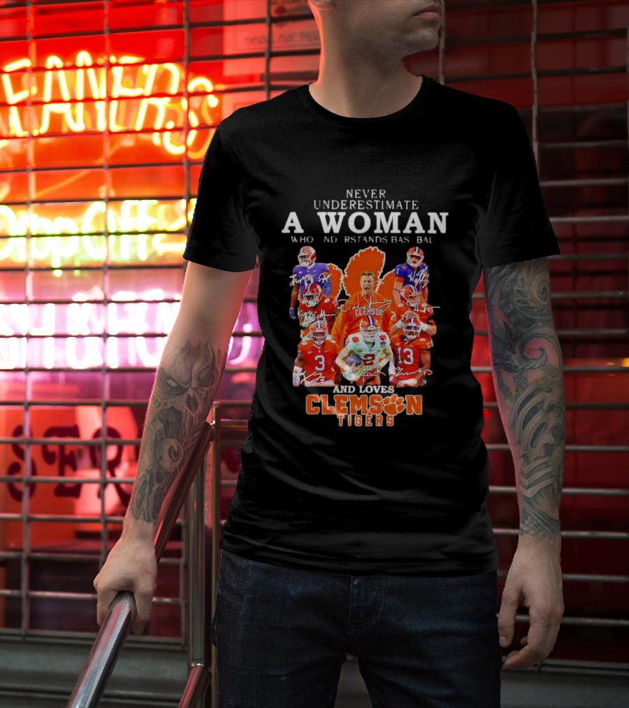 Never Underestimate A Woman Who Understands Baseball And Loves Clemson Tigers T-Shirt
