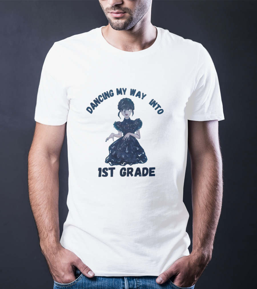 Dancing My Way Into 1st Grade Wednesday T-Shirt