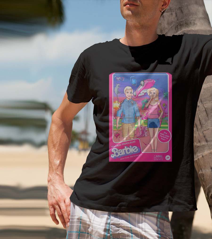 Nuclear Holocaust Barbie Jesus Christ They've Done It Pink Warning T-Shirt