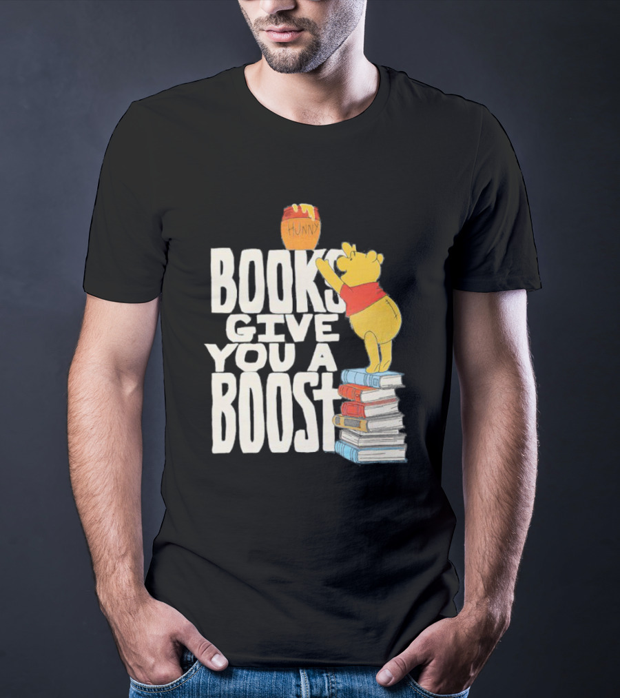 Books Give You A Boost Winnie The Pooh Hunny T-Shirt