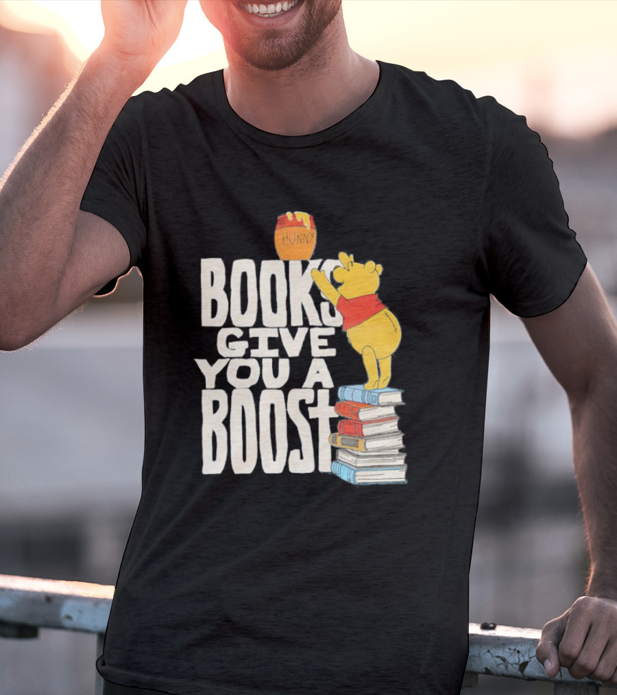Books Give You A Boost Winnie The Pooh Hunny T-Shirt