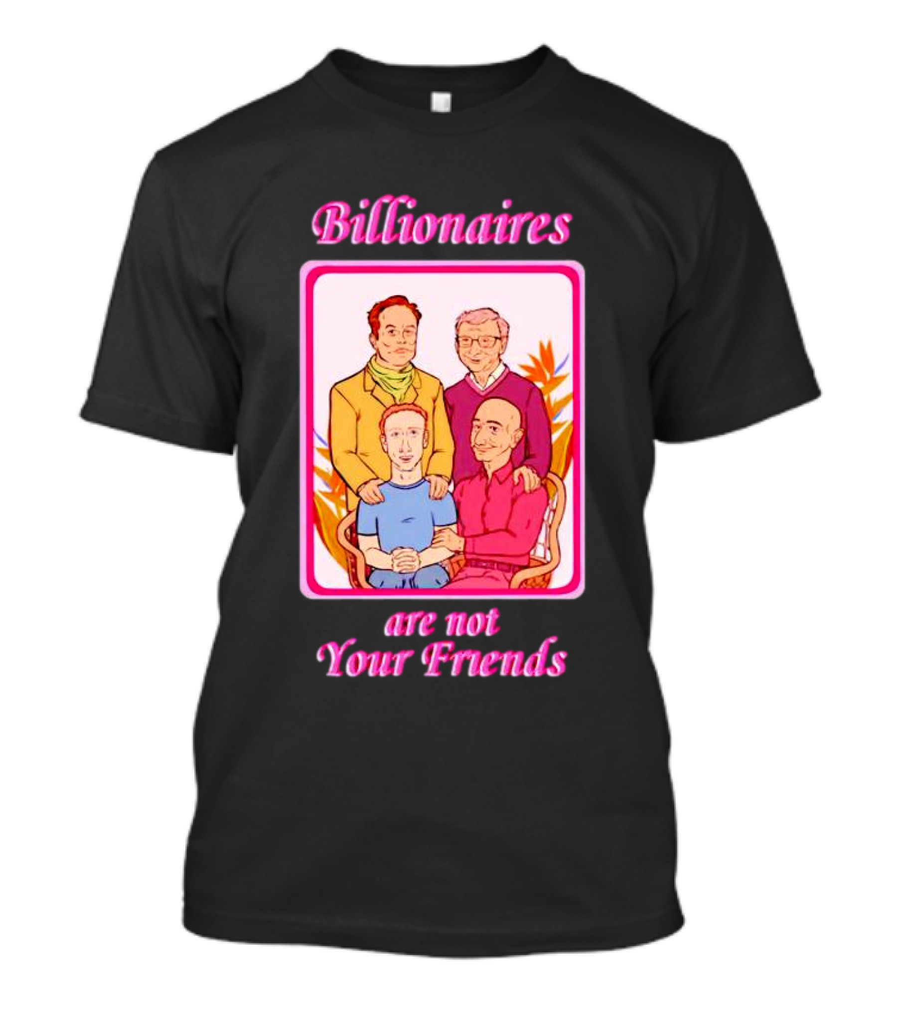 Billionaires Are Not Your Friends Vintage Portrait Concept T-Shirt