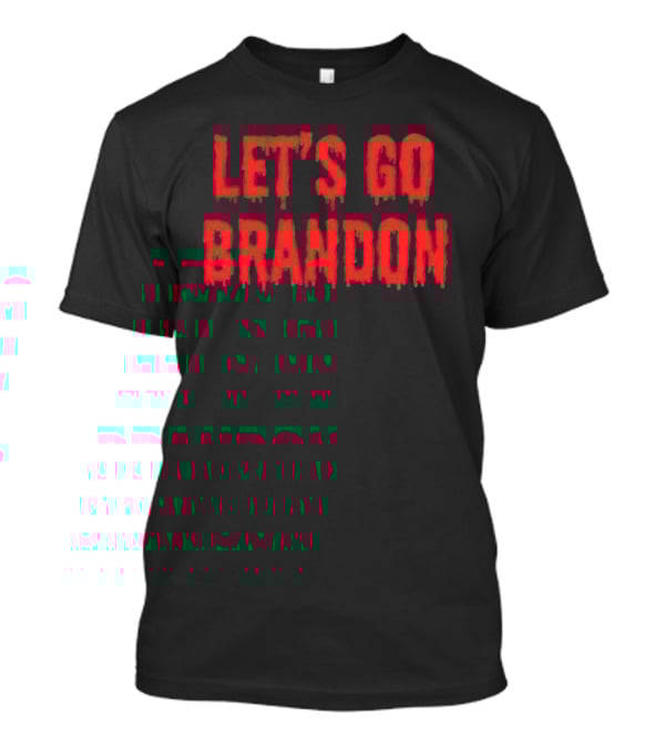 Let’s Go Brandon Dripping Horror Text T-Shirt