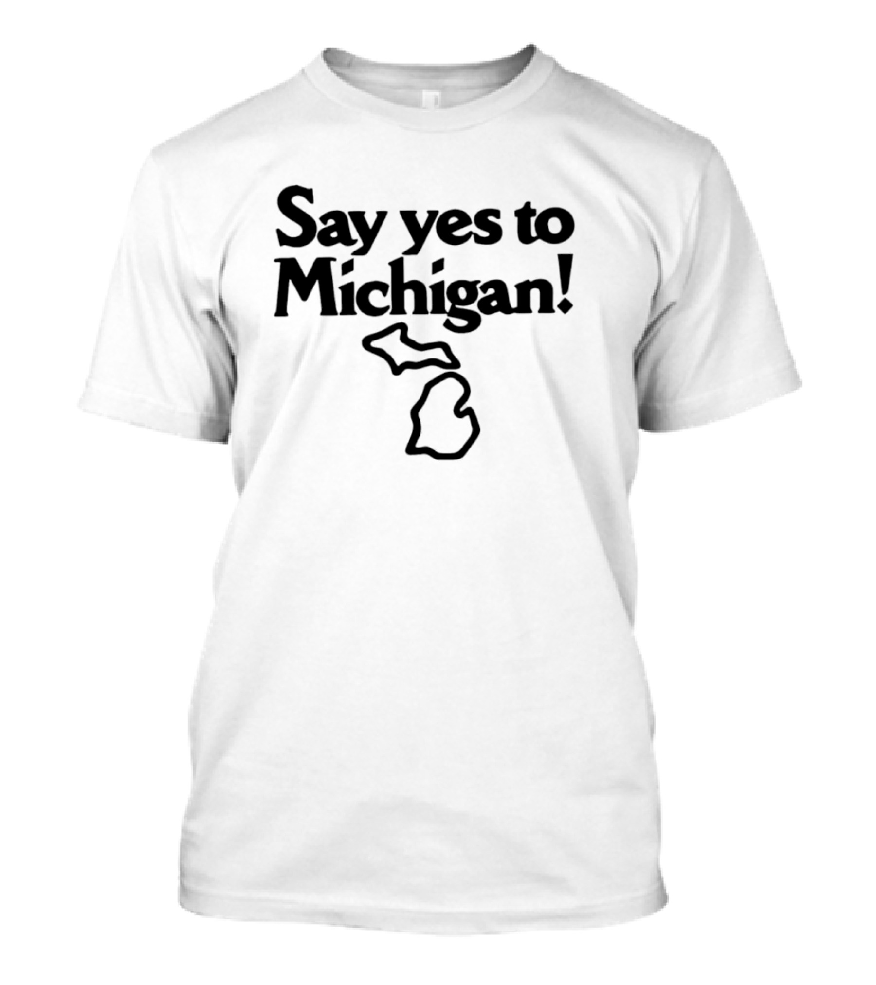 Say Yes To Michigan Map Outline T-Shirt