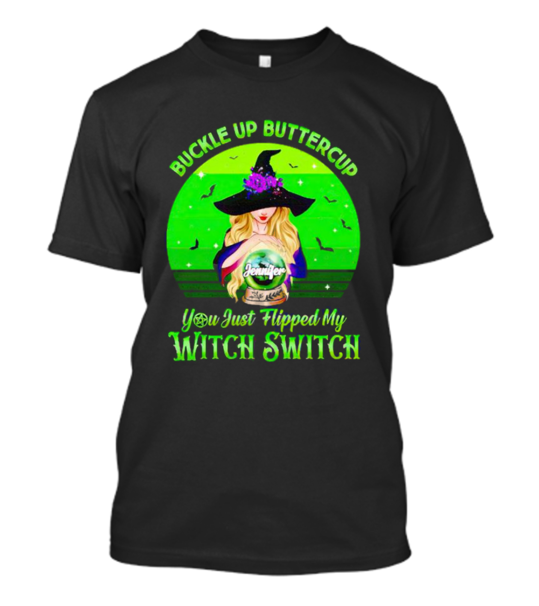 Buckle Up Buttercup You Just Flipped My Witch Switch Jennifer T-Shirt