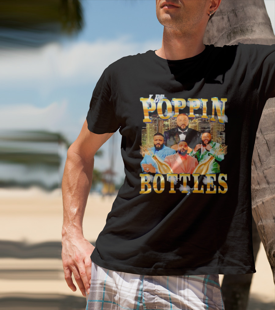I Be Poppin Bottles DJ Khaled City Skyline Multiple Outfits Champagne Bottles T-Shirt