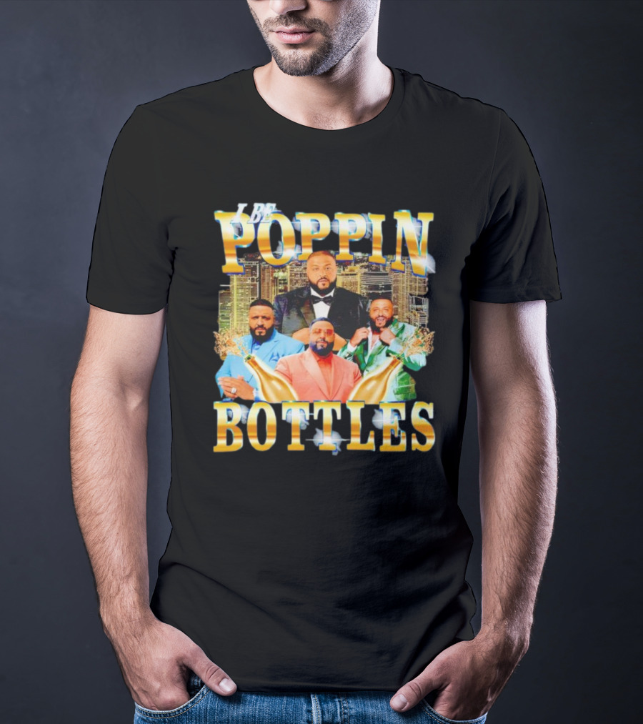 I Be Poppin Bottles DJ Khaled City Skyline Multiple Outfits Champagne Bottles T-Shirt