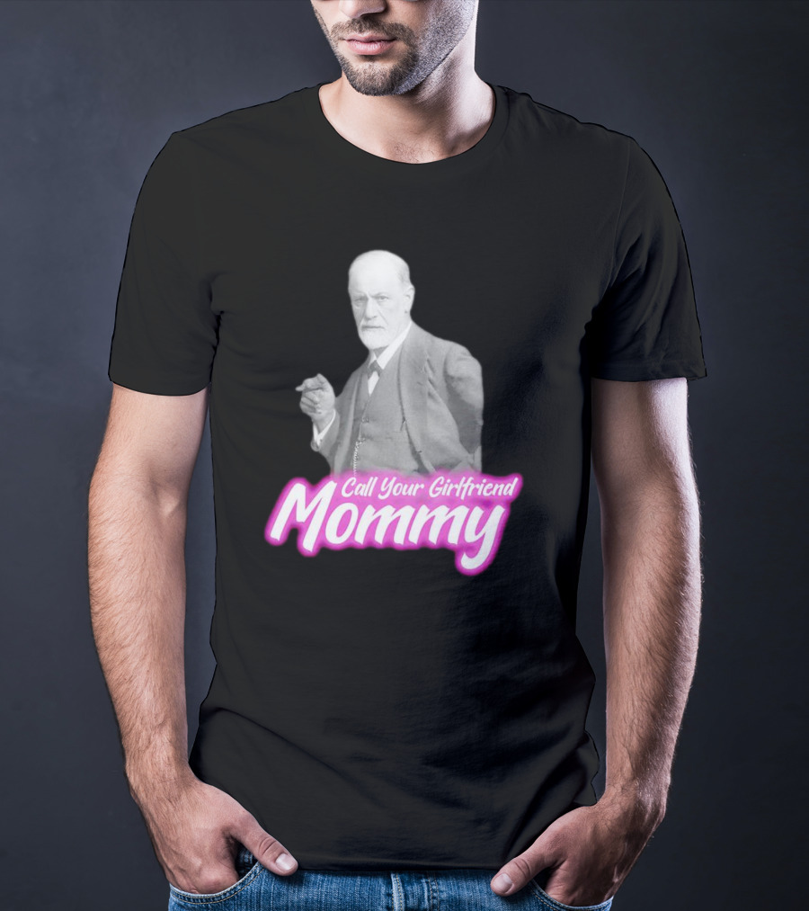 Barbie Sigmund Freud Call Your Girlfriend Mommy Mommy T-Shirt