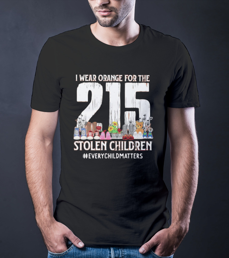 I Wear Orange For The 215 Stolen Children Every Child Matters Shoes Flowers Teddy Bear T-Shirt