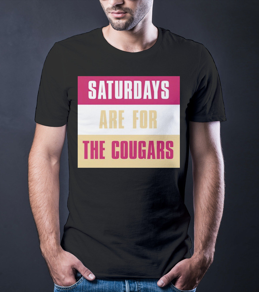 Saturdays Are For The Cougars College Game Day Spirit T-Shirt