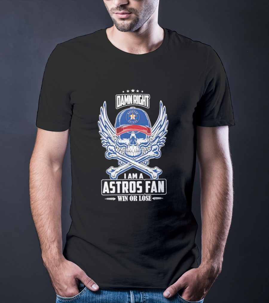 Damn Right Skull Astros Fan Win Or Lose With Wings And Bones T-Shirt